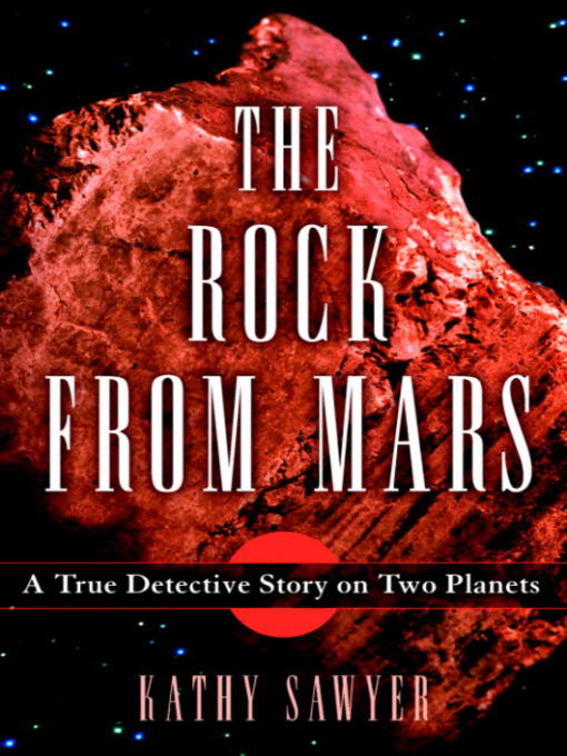 Title details for The Rock From Mars by Kathy Sawyer - Available